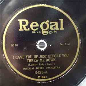 Imperial Dance Orchestra - I Gave You Up Just Before You Threw Me Down / Te ...