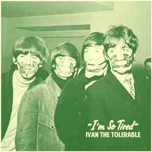 Ivan The Tolerable - I'm So Tired