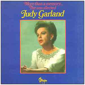 Judy Garland - More Than A Memory... The Uncollected Judy Garland
