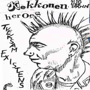 Kekkonen Heroes - Tveksam Existens