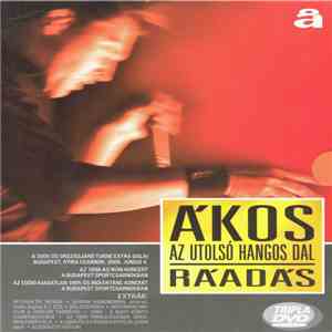 Ákos - Az Utolsó Hangos Dal Ráadás