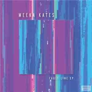Meeka Kates - Fault Line EP