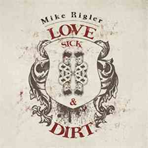 Mike Rigler - Lovesick & Dirt