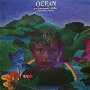 Ocean  - Give Tomorrow's Children One More Chance