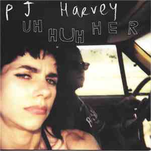 P J Harvey - Uh Huh Her