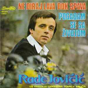 Rade Jovičić - Ne Diraj Lava Dok Spava / Pogađam Se Sa Životom