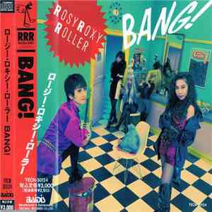 Rosy Roxy Roller = ロージー・ロキシー・ローラー - Bang!