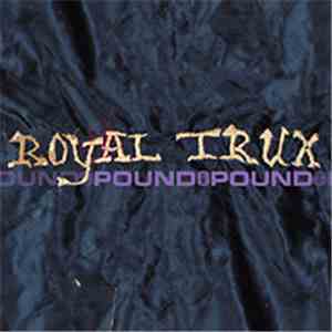 Royal Trux - Pound For Pound