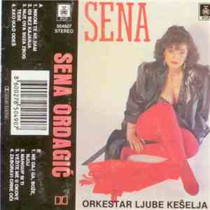 Sena Ordagić, Orkestar Ljube Kešelja - Sena
