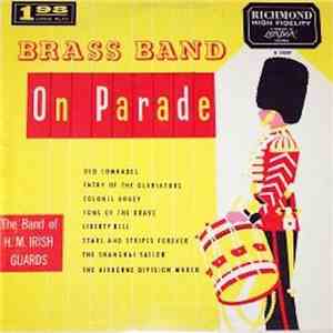 The Band Of H.M. Irish Guards - Brass Band On Parade