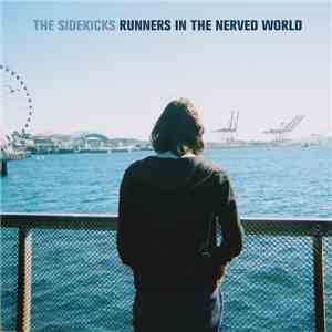 The Sidekicks - Runners In The Nerved World