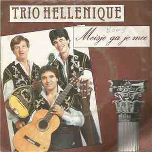Trio Hellenique - Meisje Ga Je Mee