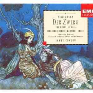 Zemlinsky / Isokoski, Kuebler, Martinez, Collis / Frankfurter Kantorei, Gürzenich-Orchester Kölner Philharmoniker, James Conlon - Der Zwerg / The Dwarf / Le Nain