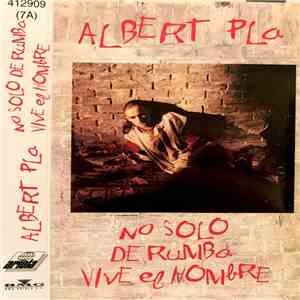 Albert Pla - No Solo De Rumba Vive El Hombre