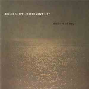 Archie Shepp & Jasper Van't Hof - The Fifth Of May