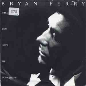 Bryan Ferry - Will You Love Me Tomorrow