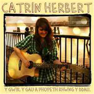 Catrin Herbert - Y Gwir. Y Gau a Phopeth Rhwng y Ddau