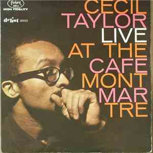 Cecil Taylor - Live At The Cafe Montmartre