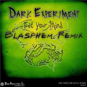 Dark Experiment - Eat Your Mind (Blasphem Remix)