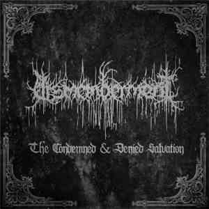 Dismemberment - The Condemned/Denied Salvation