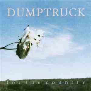 Dumptruck - For The Country