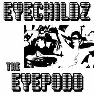 Eyechildz - The Eyepodd