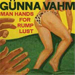Günna Vahm - Man Hands For Rump Lust