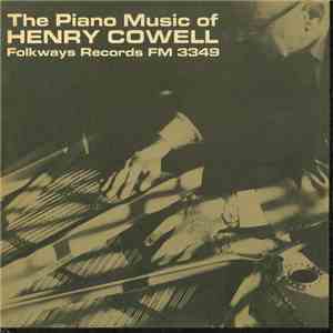 Henry Cowell - The Piano Music Of Henry Cowell
