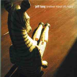 Jeff Lang - Whatever Makes You Happy