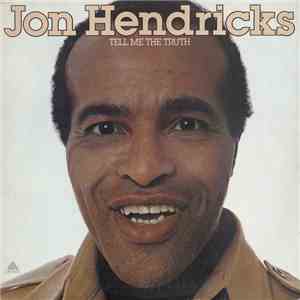 Jon Hendricks - Tell Me The Truth