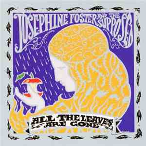 Josephine Foster And The Supposed - All The Leaves Are Gone