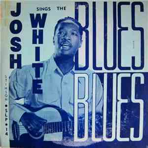 Josh White - Josh White Sings The Blues
