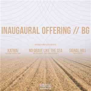 Katmai / No Grave Like The Sea / Signal Hill  - BG