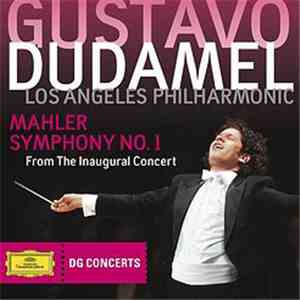Los Angeles Philharmonic Orchestra & Gustavo Dudamel - Mahler: Symphony No.1