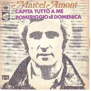 Marcel Amont - Capita Tutto A Me