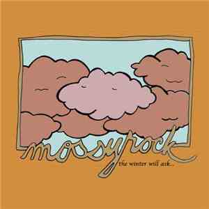 Mossyrock - The Winter Will Ask...