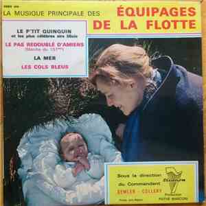 Musique Principale Des Équipages De La Flotte - Le P'Tit Quinquin / Le Pas Redoublé D'Amiens / La Mer / Les Cols Bleus