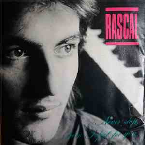Rascal  - Never Stop, How I Feel For You