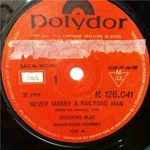 Shocking Blue - Never Marry A Railroad Man / Hear My Song