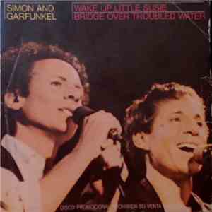 Simon & Garfunkel - Wake Up Little Susie / Bridge Over Troubled Water