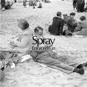 Spray - Enforced Fun