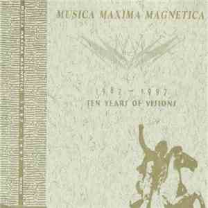 Various - Musica Maxima Magnetica 1987 - 1997 (Ten Years Of Visions)