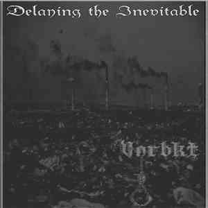 Vorbkt - Delaying the Inevitable