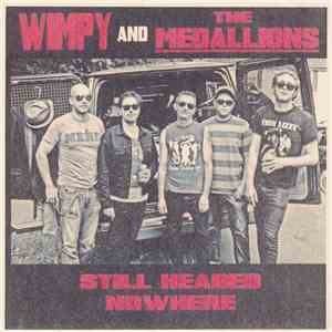 Wimpy And The Medallions - Still Headed Nowhere