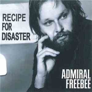 Admiral Freebee - Recipe For Disaster