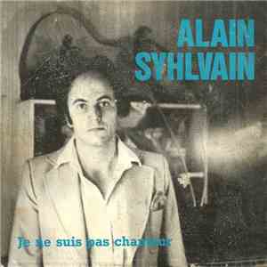 Alain Syhlvain - Je Ne Suis Pas Chanteur