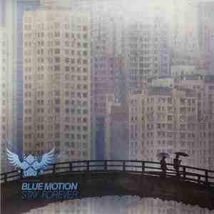 Blue Motion - Stay Forever