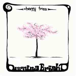 Burning Bright - Cherry Tree