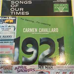 Carmen Cavallaro - Songs Of Our Times: Song Hits Of 1921