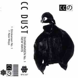 CC Dust - Shinkansen No. 1 b/w New Ways